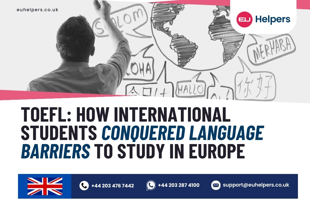 toefl-how-international-students-conquered-language-barriers-to-study-in-europe