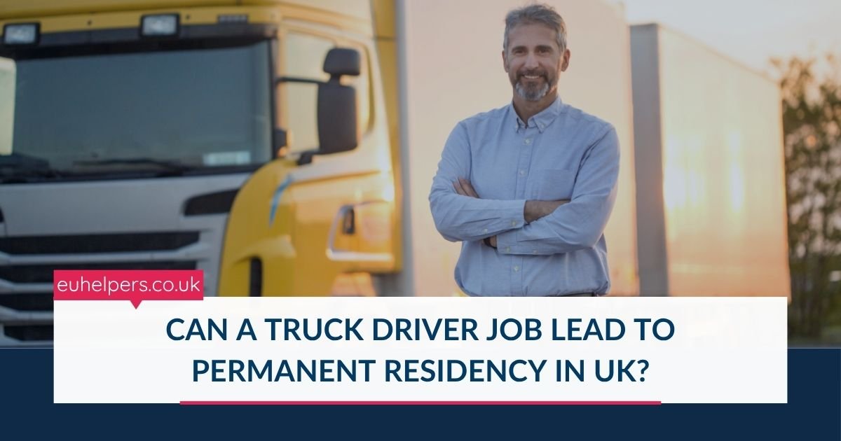 can-a-truck-driver-job-lead-to-permanent-residency-in-uk.jpg