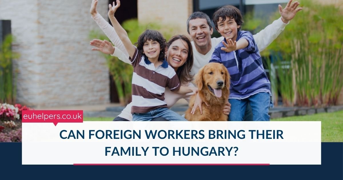 can-foreign-workers-bring-their-family-to-hungary.jpg