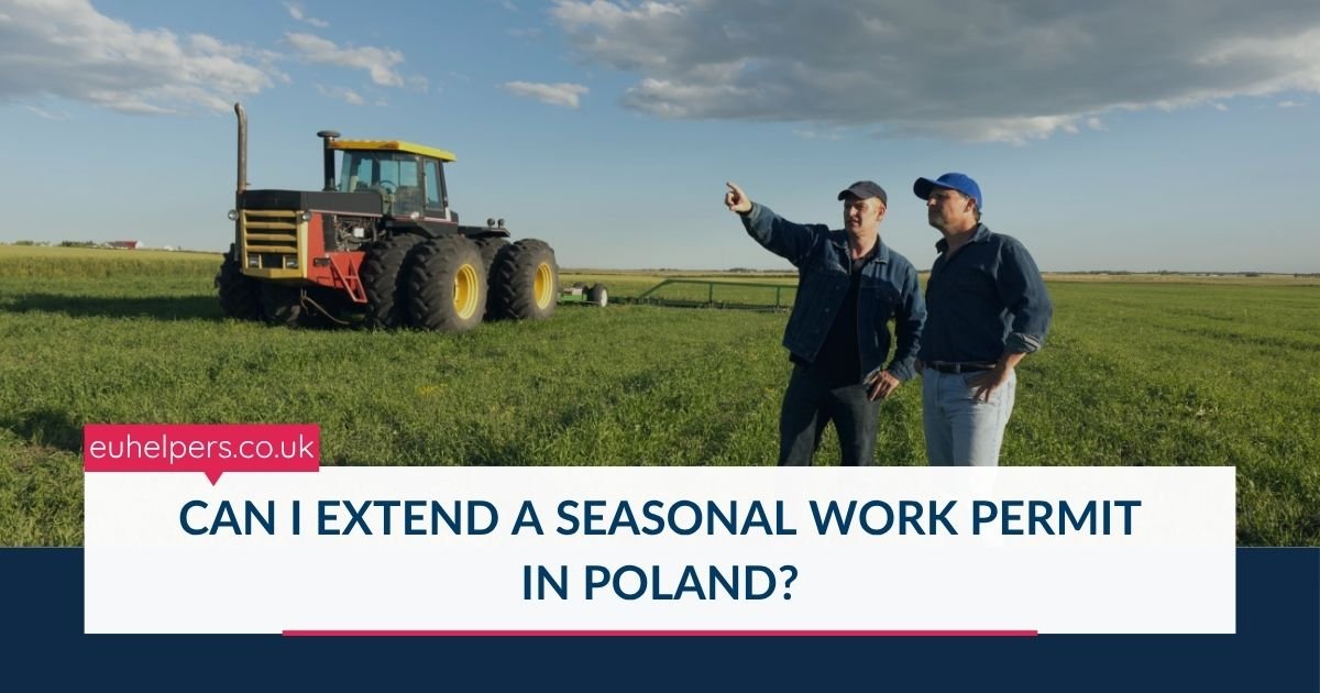 can-i-extend-a-seasonal-work-permit-in-poland.jpg