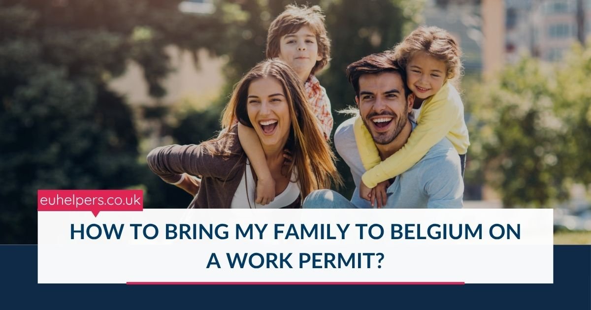 how-to-bring-my-family-to-belgium-on-a-work-permit.jpg