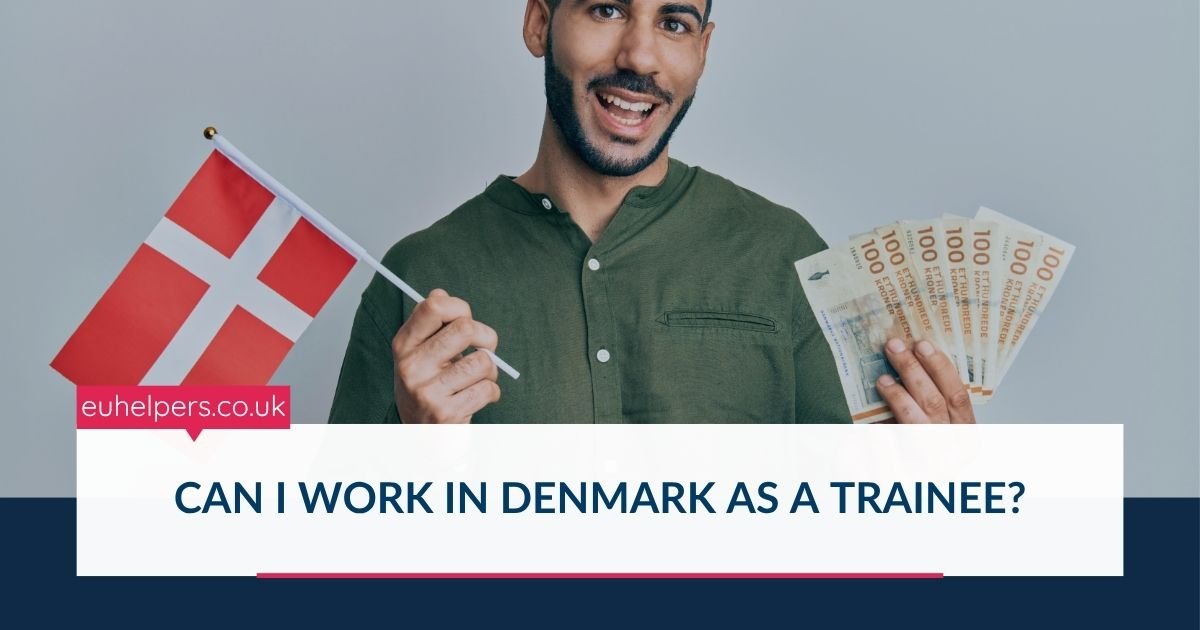 Can I work in Denmark as a trainee? - EU helpers
