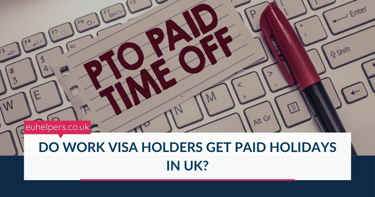 do-work-visa-holders-get-paid-holidays-in-uk.jpg