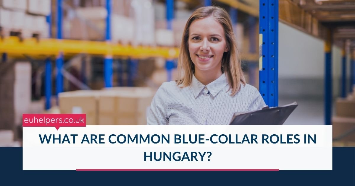 what-are-common-blue-collar-roles-in-hungary.jpg