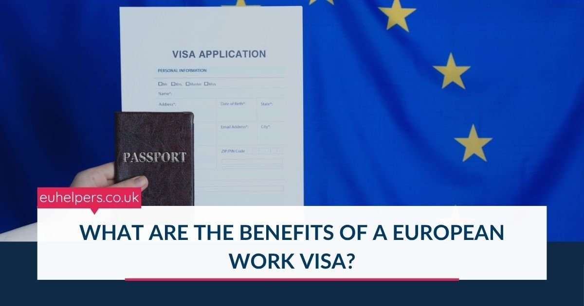 what-are-the-benefits-of-a-european-work-visa.jpg