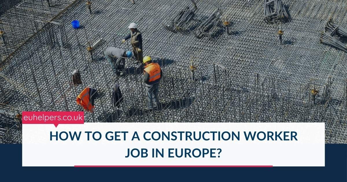 how-to-get-a-construction-worker-job-in-europe.jpg