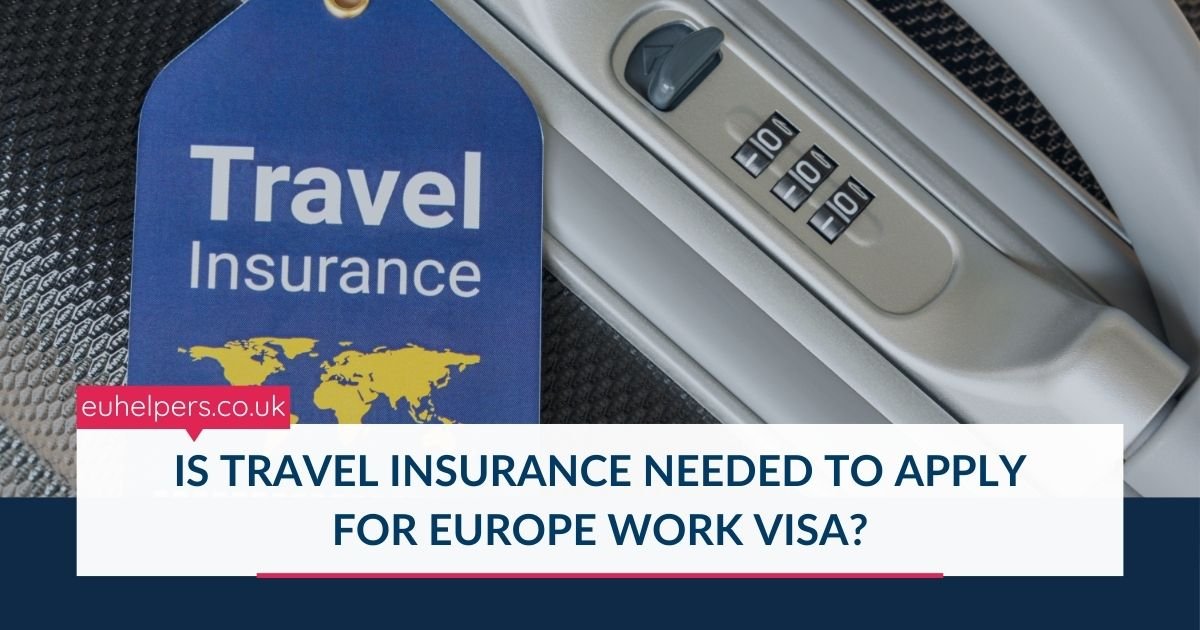 is-travel-insurance-needed-to-apply-for-europe-work-visa.jpg