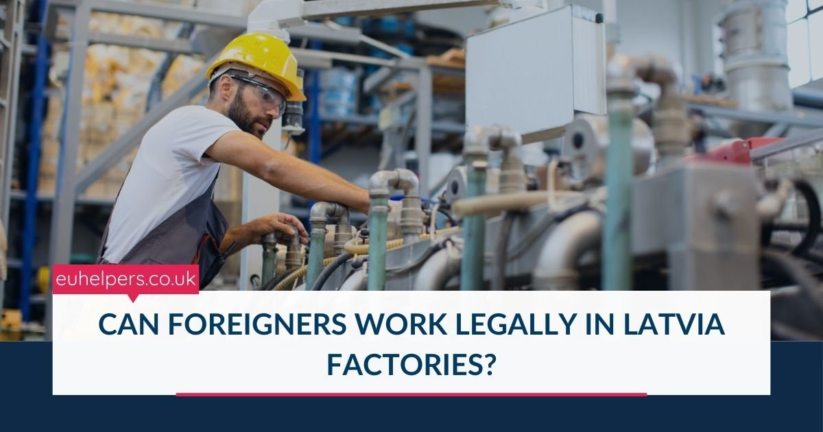 can-foreigners-work-legally-in-latvia-factories.jpg
