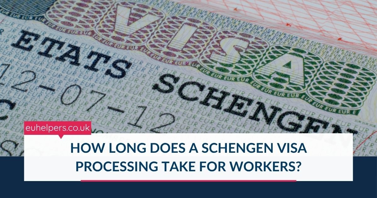 how-long-does-a-schengen-visa-processing-take-for-workers.jpg