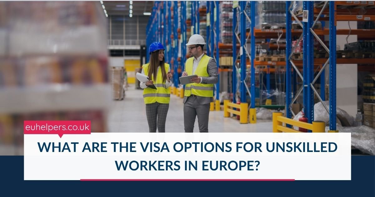 what-are-the-visa-options-for-unskilled-workers-in-europe.jpg