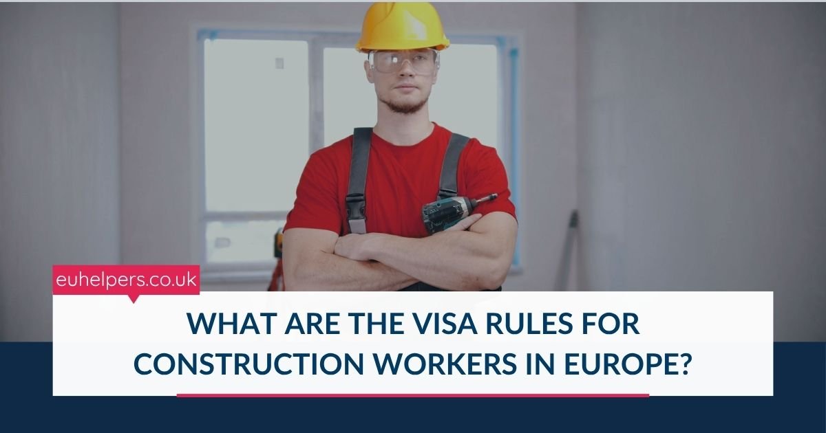 what-are-the-visa-rules-for-construction-workers-in-europe.jpg